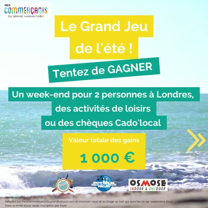 [ＧＲＡＮＤ ＪＥＵ ＣＯＮＣＯＵＲＳ ＤＥ Ｌ＇ＥＴＥ 🌞🎫]

 𝗘𝗻𝘃𝗶𝗲 𝗱𝗲 𝘃𝗼𝘂𝘀 é𝘃𝗮𝗱𝗲𝗿 𝘂𝗻 𝘄𝗲 𝗲𝗻 𝗳𝗮𝗺𝗶𝗹𝗹𝗲 𝗼𝘂 𝗲𝗻𝘁𝗿𝗲 𝗮𝗺𝗶(𝗲)𝘀 ?
 
Mes commerçants du Grand Hainaut vous offre la possibilité de gagner de superbes cadeaux d’une valeur totale de 1000€
(voyage à London pour le studio Harry Potter, chèques cadeaux, entrées gratuites pour de nombreuses activités, etc.)

🤔COMMENT PARTICIPER ?
👉 Jusqu’au 31 août 2022, RDV sur www.mescommercantsdugrandhainaut.com et commandez en ligne dans la ou les boutiques de votre choix !

👉Montant du 🛒 de 30 € minimum  :  Vous pouvez commander dans 1 seule boutique ou plusieurs petits montants dans plusieurs boutiques

👉Une fois la commande confirmée, vous êtes automatiquement inscrit au tirage au sort qui aura lieu le 1er septembre 2022.

A vous de jouer !!!!!