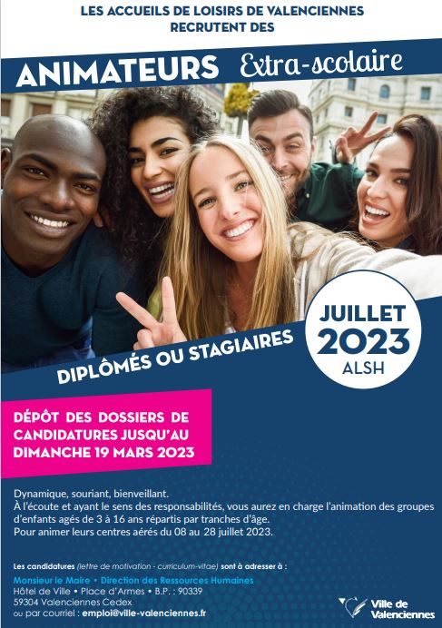 [INFOS] Dynamique 🏃‍♀️🏃, souriant 😀, bienveillant 👀, à l’écoute 👂,… au son de ces quelques mots tu te reconnais ?
📣 Alors ces annonces sont faites pour toi 📣 ! 👍 La Ville de Valenciennes recrute des animateurs (trices) :
▶ pour la pause méridienne des scolaires pour 2023/2024. 
▶ extra-scolaire pour les ALSH du mois de juillet 2023.
Tu es disponible ? alors tu as jusqu’au 19 mars pour déposer ta candidature.
ℹ️ comment ? quand ? où ? toutes les infos sont ici 👉 https://www.valenciennes.fr/wp-content/uploads/2023/02/annonce-recrute-animateur-2023-2024.pdf
et ici 😉👇