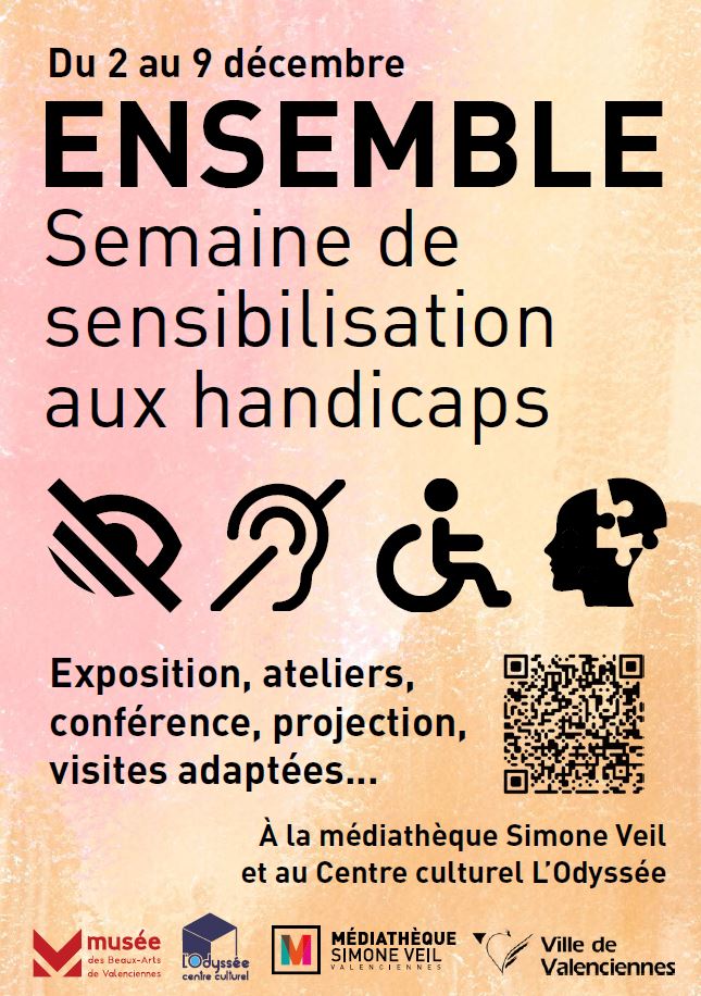 [ENSEMBLE] Pour changer de regard et mieux comprendre le quotidien des 12 millions de personnes en situation de handicap en France, la Médiathèque Simone Veil – Valenciennes, le Musée des Beaux-Arts de Valenciennes et le Centre Culturel L’Odyssée Valenciennes vous proposent 1 semaine d’activités pour tous les publics, porteurs de handicap ou non ! 
👉RDV du 2 au 9 décembre, au programme 👉Exposition, ateliers, conférence, projection, visites adaptées…
+ d’infos : https://bibliotheque.ville-valenciennes.fr/iguana/www.main.cls?surl=actu1