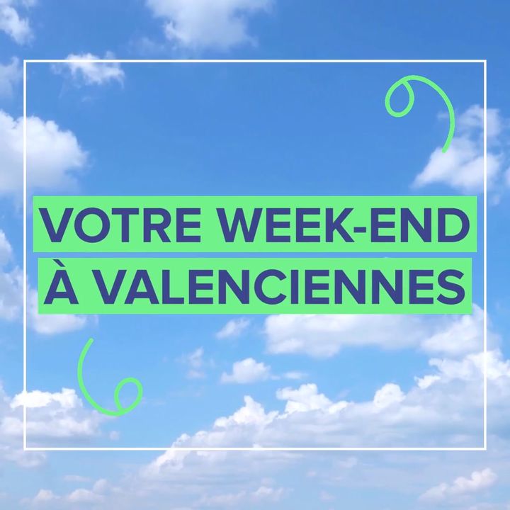 Votre week-end à Valenciennes