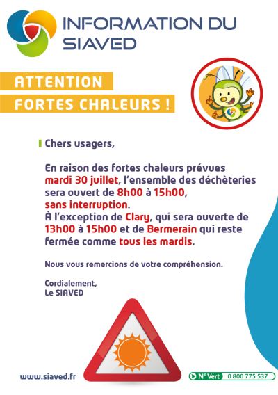 [INFO] En raison des fortes chaleurs prévues ce mardi 30 juillet, les déchèteries du SIAVED sont ouvertes de 8h à 15h sans interruption.