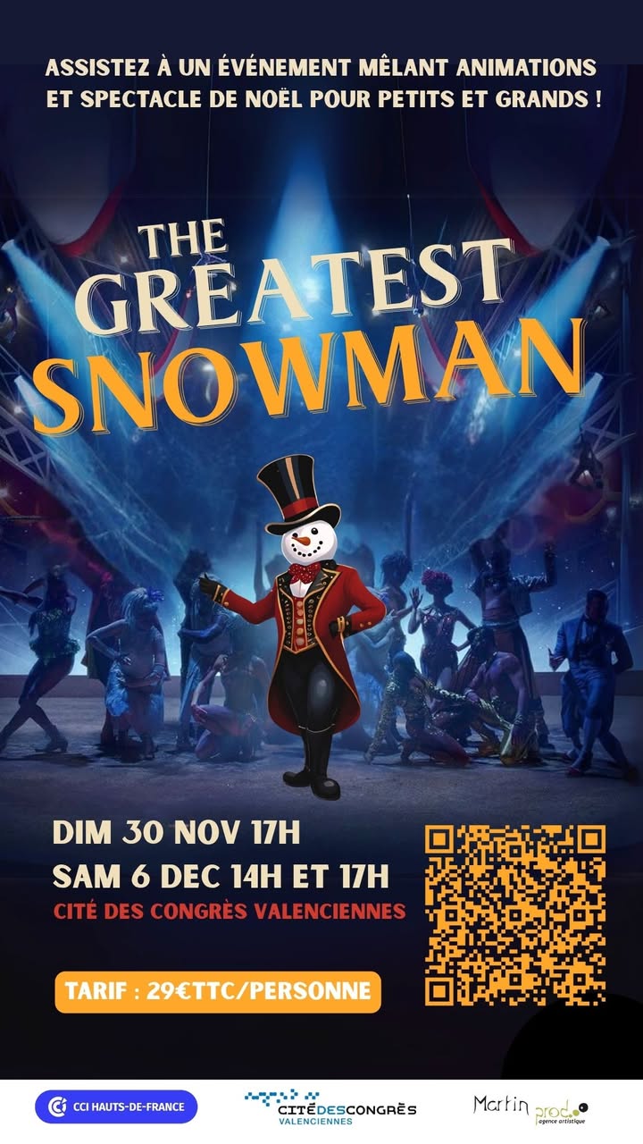❄️🎪  𝐓𝐡𝐞 𝐆𝐫𝐞𝐚𝐭𝐞𝐬𝐭 𝐒𝐧𝐨𝐰𝐦𝐚𝐧 🎄✨
Laissez-vous surprendre par l’incroyable cirque de Noël pour petits et grands ! Venez vivre un moment magique entre animations, gourmandises et spectacle unique inspiré du film The Greatest Showman.

Une troupe d’artistes acrobatiques et visuels vous émerveillera ! 🌟

📅 𝐒𝐞́𝐚𝐧𝐜𝐞𝐬 𝐝𝐢𝐬𝐩𝐨𝐧𝐢𝐛𝐥𝐞𝐬 𝐚̀ 𝐥𝐚 Cité des Congrès Valenciennes 
Dimanche 30 novembre : 17h
Samedi 6 décembre : 14h et 17h

🎟️ 𝑼𝒏 𝒎𝒐𝒎𝒆𝒏𝒕 𝒇𝒆́𝒆́𝒓𝒊𝒒𝒖𝒆 𝒂̀ 𝒑𝒂𝒓𝒕𝒂𝒈𝒆𝒓 𝒆𝒏 𝒇𝒂𝒎𝒊𝒍𝒍𝒆 !

ℹ 𝐑𝐞𝐧𝐬𝐞𝐢𝐠𝐧𝐞𝐦𝐞𝐧𝐭𝐬 𝐞𝐭 𝐭𝐚𝐫𝐢𝐟𝐬 :  https://www.citecongresvalenciennes.com/fr/evenement/greatest-snowman-arbre-noel/