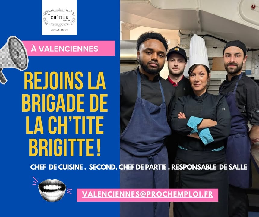 [Job Dating] 𝐄𝐧𝐯𝐢𝐞 𝐝𝐞 𝐫𝐞𝐣𝐨𝐢𝐧𝐝𝐫𝐞 𝐮𝐧𝐞 𝐧𝐨𝐮𝐯𝐞𝐥𝐥𝐞 𝐚𝐯𝐞𝐧𝐭𝐮𝐫𝐞 𝐝𝐚𝐧𝐬 𝐥𝐚 𝐫𝐞𝐬𝐭𝐚𝐮𝐫𝐚𝐭𝐢𝐨𝐧 ❓
👉 La Ch’tite Brigitte recrute pour l’ouverture de son nouveau restaurant à Valenciennes !

👉 𝐏𝐨𝐬𝐭𝐞𝐬 𝐚̀ 𝐩𝐨𝐮𝐫𝐯𝐨𝐢𝐫 :
✔️ Chef·fe de cuisine
✔️ Chef·fe de partie
✔️ Second·e de cuisine
✔️ Responsable de salle

📩 𝐏𝐨𝐮𝐫 𝐩𝐚𝐫𝐭𝐢𝐜𝐢𝐩𝐞𝐫, 𝐞𝐧𝐯𝐨𝐲𝐞𝐳 𝐯𝐨𝐭𝐫𝐞 𝐂𝐕 𝐚̀ : valenciennes@prochemploi.fr

📅 𝐌𝐚𝐫𝐝𝐢 𝟏𝟑 𝐣𝐚𝐧𝐯𝐢𝐞𝐫 𝟐𝟎𝟐𝟔
Mairie de la Ville de Valenciennes
15h : Présentation de l’entreprise et des postes
Jusqu’à 17h : Entretiens individuels

📣 𝑷𝒂𝒓𝒍𝒆𝒛-𝒆𝒏 𝒂𝒖𝒕𝒐𝒖𝒓 𝒅𝒆 𝒗𝒐𝒖𝒔 𝒆𝒕 𝒑𝒂𝒓𝒕𝒂𝒈𝒆𝒛 𝒍’𝒊𝒏𝒇𝒐 !