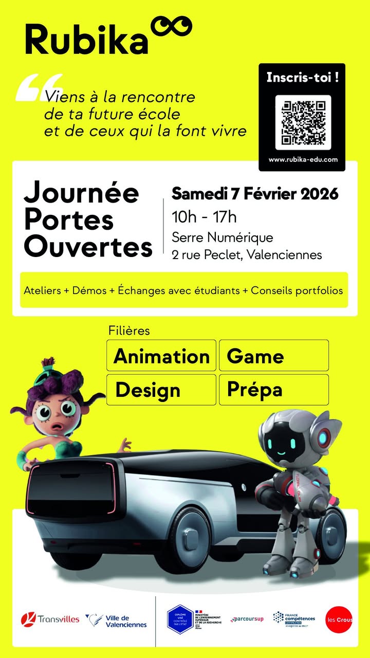 [INFO] Rubika 𝐨𝐮𝐯𝐫𝐞 𝐬𝐞𝐬 𝐩𝐨𝐫𝐭𝐞𝐬 ! 𝐒𝐚𝐦𝐞𝐝𝐢 𝟕 𝐟𝐞́𝐯𝐫𝐢𝐞𝐫 𝐚̀ 𝐩𝐚𝐫𝐭𝐢𝐫 𝐝𝐞 𝟏𝟎𝐡, rendez-vous à la Serre Numerique, 2 𝑟𝑢𝑒 𝑃𝑒́𝑐𝑙𝑒𝑡 𝑎̀ 𝑉𝑎𝑙𝑒𝑛𝑐𝑖𝑒𝑛𝑛𝑒𝑠

𝐕𝐨𝐮𝐬 𝐞𝐧𝐯𝐢𝐬𝐚𝐠𝐞𝐳 𝐮𝐧𝐞 𝐜𝐚𝐫𝐫𝐢𝐞̀𝐫𝐞 𝐝𝐚𝐧𝐬 𝐥’𝐚𝐧𝐢𝐦𝐚𝐭𝐢𝐨𝐧, 𝐥𝐞 𝐣𝐞𝐮 𝐯𝐢𝐝𝐞́𝐨 𝐨𝐮 𝐥𝐞 𝐝𝐞𝐬𝐢𝐠𝐧 ?
Avant de vous engager pour plusieurs années, venez découvrir concrètement ce qui vous attend.

Parce qu’aucun site web, aucune vidéo ou salon ne remplace le moment où l’on pousse la porte d’un campus, où l’on ressent son énergie et où l’on échange avec celles et ceux qui vivent l’école au quotidien.

👉 C’est exactement ce que vous propose Rubika samedi 7 février.

ℹ️  𝐈𝐧𝐟𝐨𝐬 𝐩𝐫𝐚𝐭𝐢𝐪𝐮𝐞𝐬 :
Adresse : La Serre Numérique, 2 rue Péclet, Valenciennes
Horaires : 10h – 17h
Accès : parking à proximité
Entrée libre (inscription recommandée)

+ 𝐝’𝐢𝐧𝐟𝐨𝐬 : https://rubika-edu.com/evenements/journee-porte-ouverte/