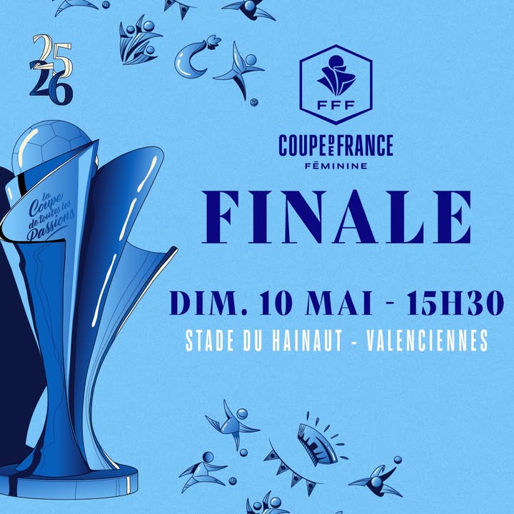 ⚽🔥 𝐅𝐈𝐍𝐀𝐋𝐄 𝐂𝐎𝐔𝐏𝐄 𝐃𝐄 𝐅𝐑𝐀𝐍𝐂𝐄 𝐅𝐄́𝐌𝐈𝐍𝐈𝐍𝐄 𝟐𝟎𝟐𝟔 🔥⚽

📅 Dimanche 10 mai 2026
🕞 15h30
📍 Stade du Hainaut – Valenciennes

𝑼𝒏 𝒓𝒆𝒏𝒅𝒆𝒛-𝒗𝒐𝒖𝒔 𝒊𝒏𝒄𝒐𝒏𝒕𝒐𝒖𝒓𝒏𝒂𝒃𝒍𝒆 𝒑𝒐𝒖𝒓 𝒗𝒊𝒗𝒓𝒆 𝒖𝒏𝒆 𝒇𝒊𝒏𝒂𝒍𝒆 𝒆𝒙𝒄𝒆𝒑𝒕𝒊𝒐𝒏𝒏𝒆𝒍𝒍𝒆 𝒅𝒂𝒏𝒔 𝒖𝒏𝒆 𝒂𝒎𝒃𝒊𝒂𝒏𝒄𝒆 𝒊𝒏𝒄𝒓𝒐𝒚𝒂𝒃𝒍𝒆 ! 💥

🎟️ Ne tardez pas à prendre vos places !
👉 𝐈𝐧𝐟𝐨𝐬 𝐞𝐭 𝐛𝐢𝐥𝐥𝐞𝐭𝐭𝐞𝐫𝐢𝐞 𝐝𝐢𝐬𝐩𝐨𝐧𝐢𝐛𝐥𝐞𝐬 𝐝𝐞̀𝐬 𝐦𝐚𝐢𝐧𝐭𝐞𝐧𝐚𝐧𝐭 : https://urls.fr/BqsCh5

Venez nombreux soutenir le football féminin et vibrer au rythme de cette grande finale ! 💙🤍❤️
